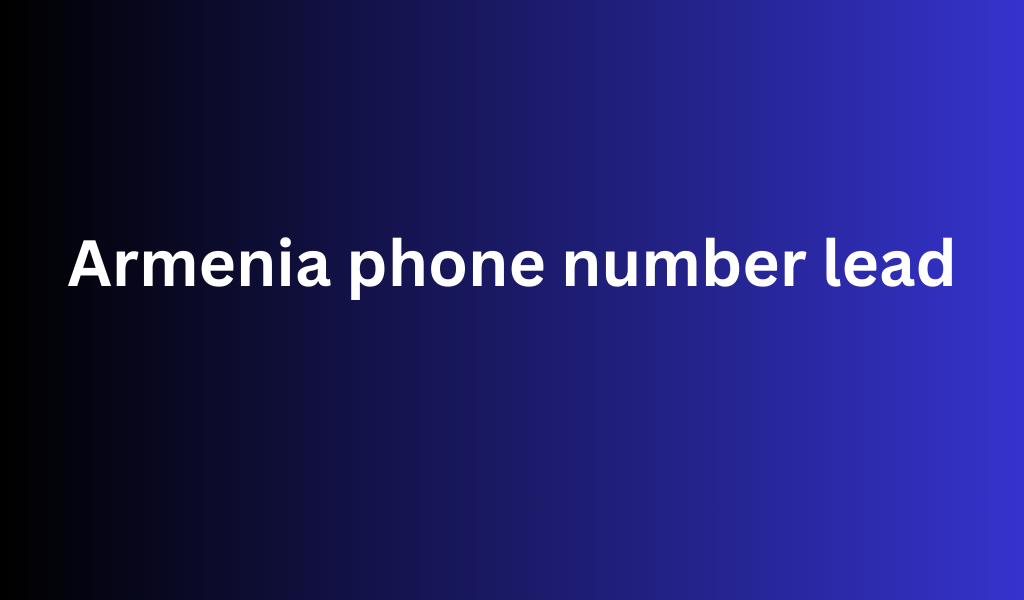 Armenia phone number lead