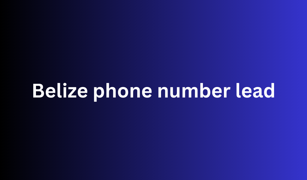 Belize phone number lead