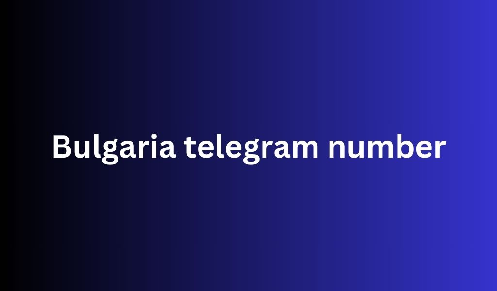 Bulgaria telegram number