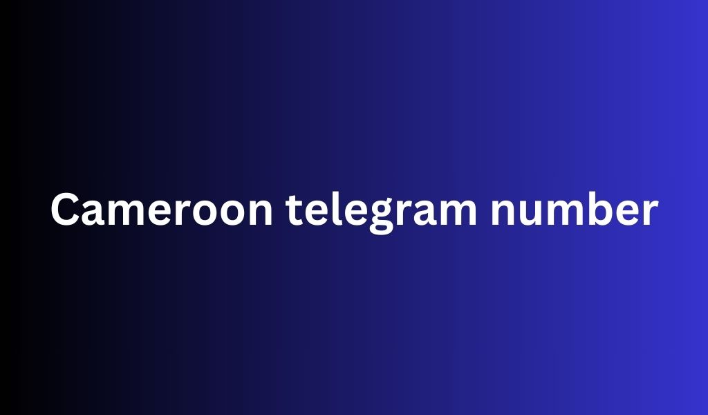 Cameroon telegram number