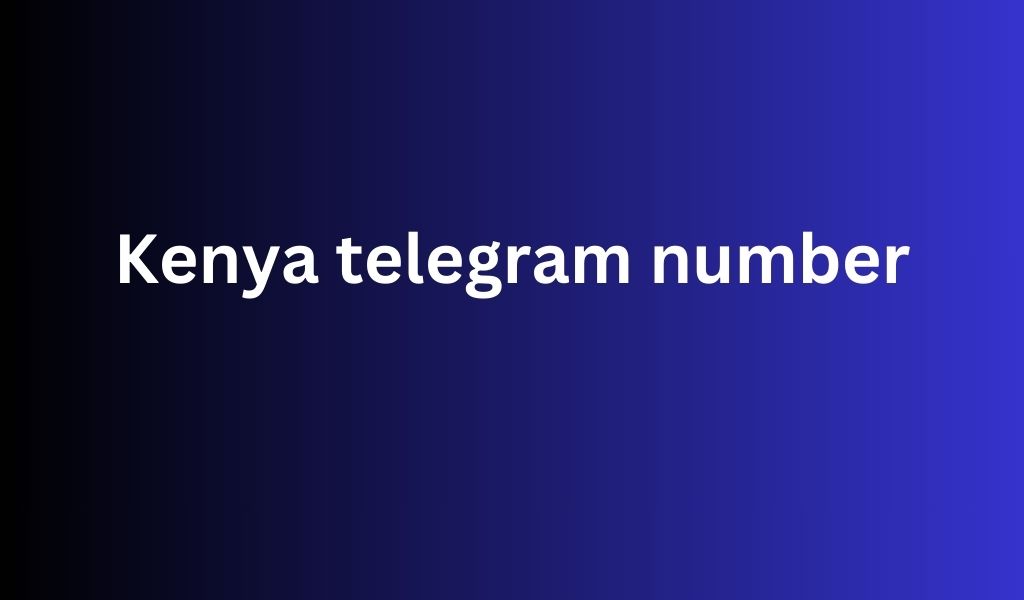 Kenya telegram number