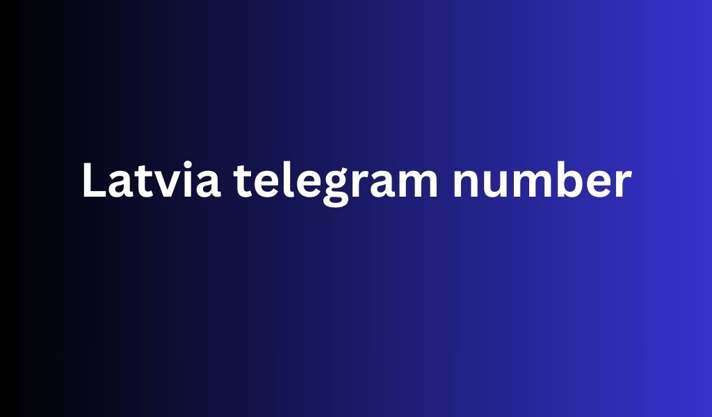 Latvia telegram number