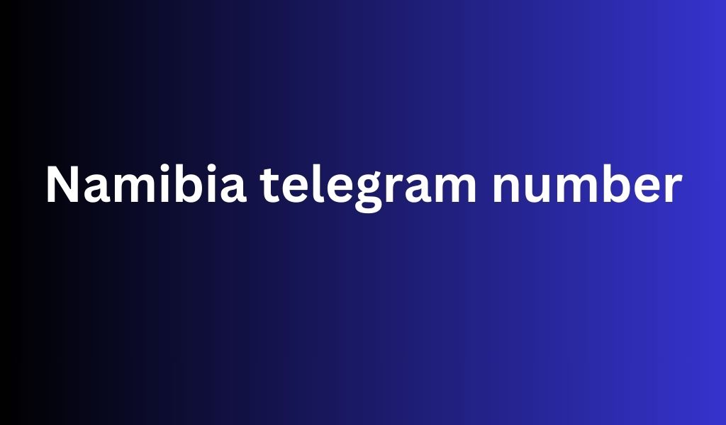 Namibia telegram number