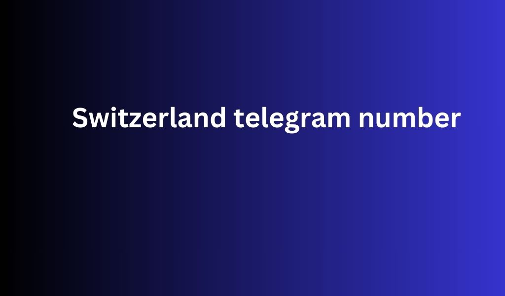 Switzerland Telegram Number