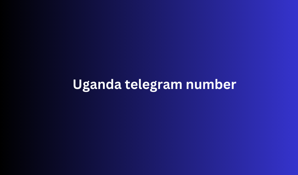 Uganda telegram number